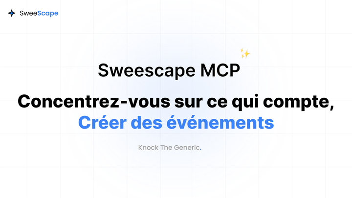 Le MCP Sweescape : concentrez-vous sur vos events, l'IA s'occupe du reste